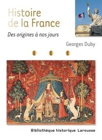 Georges Duby - Histoire de France - Des origines à nos jours.