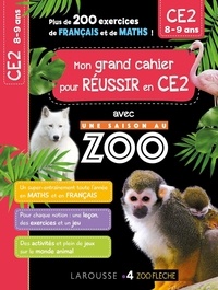 Carine Girac-Marinier - Mon grand cahier pour réussir en CE2 avec une saison au zoo.