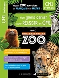 Carine Girac-Marinier - Mon grand cahier pour réussir en CM1 avec une saison au zoo.