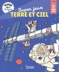 Aurore Meyer et Thérèse Bonté - Super jeux Terre et ciel - Mission oeil de lynx.