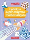 Antoine Houlou-Garcia - Sudokus et super énigmes mathématiques.