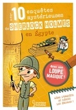 Sandra Lebrun et Loïc Méhée - Les 10 enquêtes mystérieuses de Sherlock Holmes en Egypte.