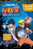  Larousse - Les Enigmes de Naruto Shippuden - Du CM1 au CM2.