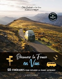 Chloé Guilfoyle et Chloé Ferrari - Découvrir la France en van - 50 itinéraires pour explorer la France autrement.