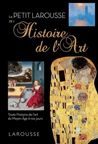 Edina Bernard et Pierre Cabane - Le petit Larousse de l'histoire de l'art.