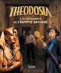 Laureen Bouyssou - Theodosia - A la découverte de l'Egypte antique.