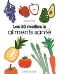 Rachel Frély - Les 50 meilleurs aliments santé.