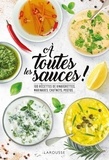 Emmanuelle Levesque - A toutes les sauces ! - 100 recettes de vinaigrettes, marinades, chutneys, pestos....