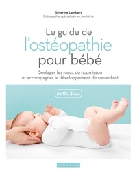 Séverine Lambert - Le guide de l'ostéopathie pour bébé.