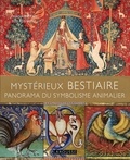 Johann Protais et Eloi Rousseau - Mystérieux bestiaires - Panorama du symbolisme animalier.