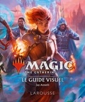 Jay Annelli - Magic the Gathering - Le guide visuel.