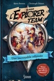 Björn Berenz et Christoph Dittert - Rejoins l'Explorer Team Tome 1 : Une incroyable odyssée.