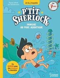 Pascal Prévot - P'tit Sherlock  : Panique au parc aquatique.
