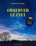 Catherine Zelvelder - Observer le ciel - A l'oeil nu et aux jumelles.