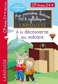 Hélène Heffner et Giulia Levallois - Mes premières lectures 100% syllabiques  : A la découverte des volcans - CP Niveau 2.
