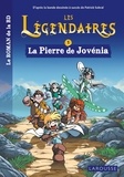 Patrick Sobral et Nicolas Jarry - Les Légendaires Tome 1 : La Pierre de Jovénia.