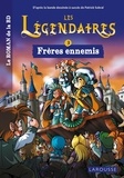 Patrick Sobral et Nicolas Jarry - Les Légendaires Tome 3 : Frères ennemis.