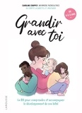 Caroline Couppey - Grandir avec toi - La BD pour comprendre et accompagner le développement de son bébé.