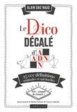 Alain Dag'Naud - Le Dico décalé d'ADN - 25000 définitions originales et spirituelles.