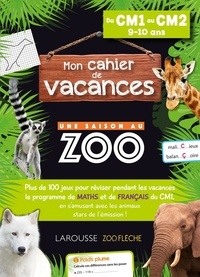 Sandra Lebrun - Mon cahier de vacances Une saison au zoo du CM1 au CM2.