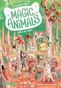 Susanna Isern - Magic Animals Tome 3 : Drôle de forêt !.