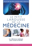 Isabelle Jeuge-Maynart et Ghislaine Stora - Le petit Larousse de la médecine - La référence médicale pour toute la famille.