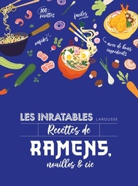  Collectif - Les inratables : recettes de ramens, nouilles & Cie.