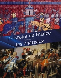 Renaud Thomazo - L'Histoire de France racontée par les châteaux.
