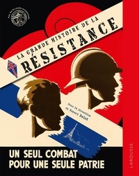 Robert Belot - La Grande histoire de la Résistance - Avec des fac-similés.