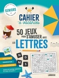  Larousse - Cahier de vacances sénior spécial Jeux de lettres.