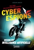 Logan Macx - Cyberespions - Mission #01 Intelligence artificielle.