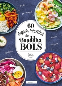  Collectif - 60 super recettes de bouddha bols.