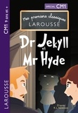  Collectif - Mes premiers classiques Larousse : Docteur Jekyll et Mister Hyde CM1.