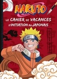 Rozenn Etienne - Naruto - Le cahier de vacances d'initiation au japonais.