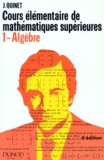 J Quinet - Cours Elementaire De Mathematiques Superieures. Tome 1, Algebre, 6eme Edition.