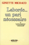Ginette Michaud - Laborde Un Pari Necessaire. De La Notion D'Institution A La Psychotherapie Institutionnelle.