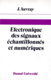 Jean Auvray - Électronique des signaux échantillonnés et numériques.