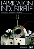 H Longeot et Laurent Jourdan - Fabrication industrielle - À l'usage de techniciens et techniciens supérieurs.