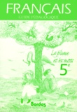 Françoise Villard et Marie-Louise Astre - Francais 5eme La Plume Et Les Mots. Guide Pedagogique.