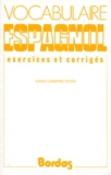Marie-Christine Teran - Exercices De Vocabulaire Espagnol. Exercices Et Corriges.