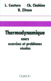 Robert Zitoun et Lucienne Couture - Thermodynamique. Cours, Exercices Et Problemes Resolus.
