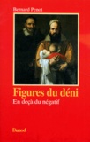 Bernard Penot - Figures Du Deni. En Deca Du Negatif.