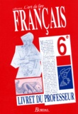 Françoise Colmez et  Collectif - Francais 6eme. Livret Du Professeur.