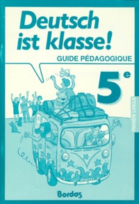 Gabriele Sollfrank et Annie Philippe - Allemand 5eme Lv1 Deutsch Ist Klasse ! Guide Pedagogique.