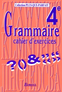 Monique Delgrange - GRAMMAIRE 4EME. - Cahier d'exercices.