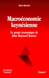 Alain Barrère - Macroeconomie Keynesienne. Le Projet Economique De John Maynard Keynes.