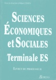 Albert Cohen et  Collectif - Sciences Economiques Et Sociales Terminale Es. Livre Du Professeur.