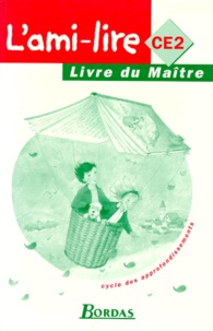 Odette Bergès et Guy Fouillade - L'Ami-Lire Ce2. Livre Du Maitre.