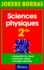 Michel Poncelet et Jean-Claude Paul - Sciences Physiques 2nde. L'Essentiel Du Cours, Exercices Varies, Corriges Detailles.