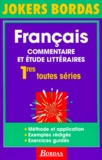 Alain Attali et Gilles Guilleron - Français - Commentaire et étude littéraires, 1res toutes séries.